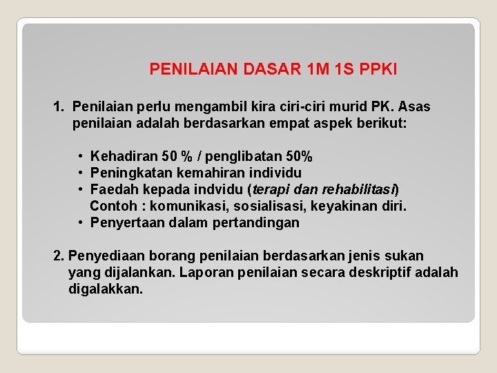 PENILAIAN DASAR 1 M 1 S PPKI 1. Penilaian perlu mengambil kira ciri-ciri murid
