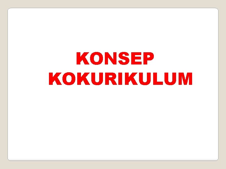 KONSEP KOKURIKULUM 