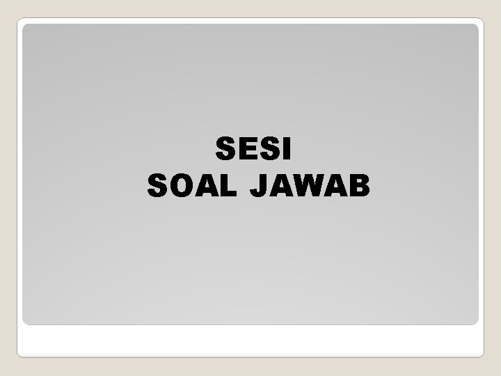 SESI SOAL JAWAB 