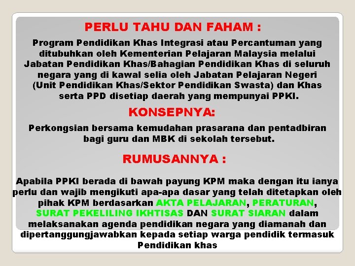 PERLU TAHU DAN FAHAM : Program Pendidikan Khas Integrasi atau Percantuman yang ditubuhkan oleh
