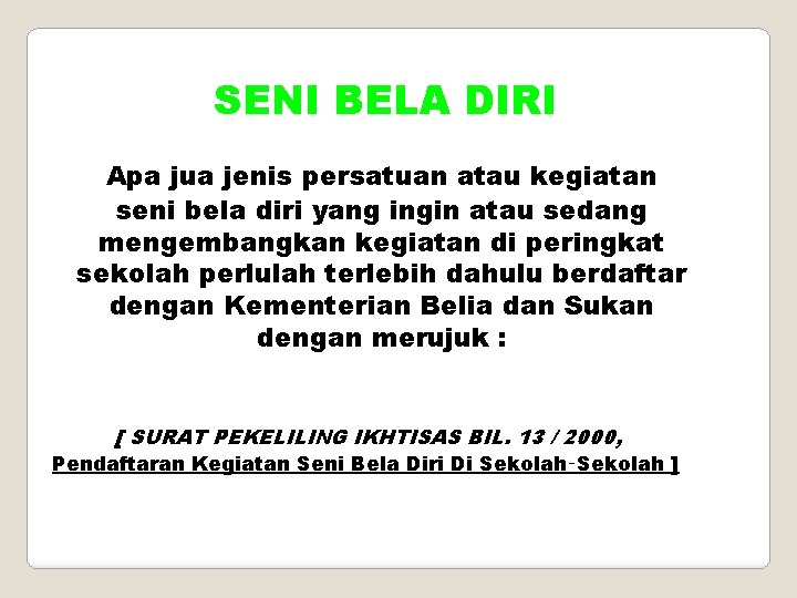 SENI BELA DIRI Apa jua jenis persatuan atau kegiatan seni bela diri yang ingin