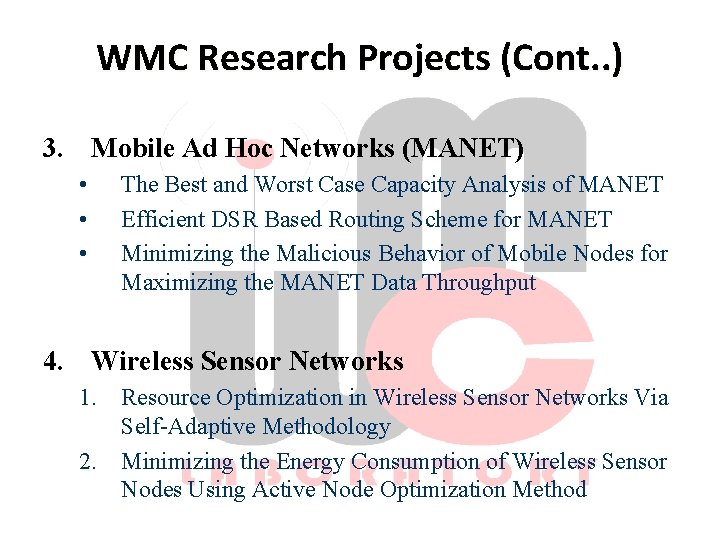 WMC Research Projects (Cont. . ) 3. Mobile Ad Hoc Networks (MANET) • •