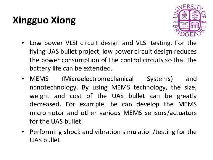 Xingguo Xiong • Low power VLSI circuit design and VLSI testing. For the flying