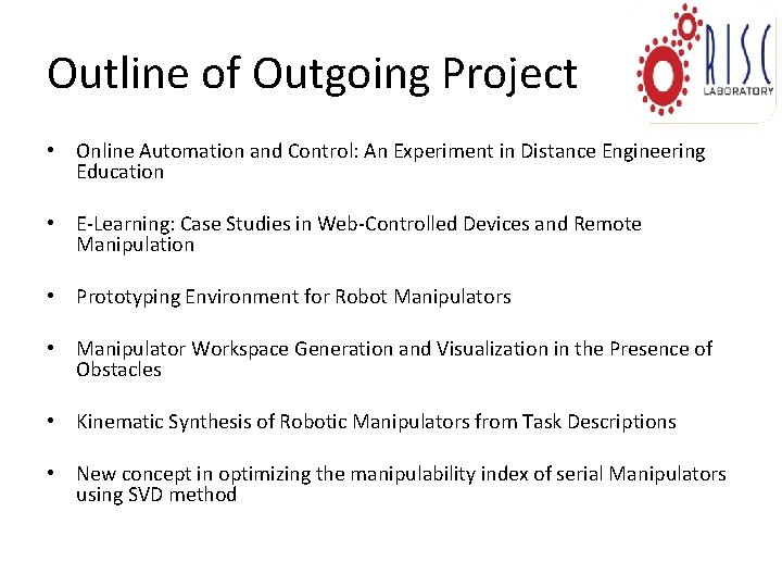 Outline of Outgoing Project • Online Automation and Control: An Experiment in Distance Engineering