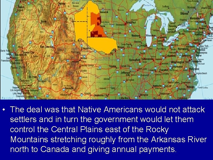  • The deal was that Native Americans would not attack settlers and in