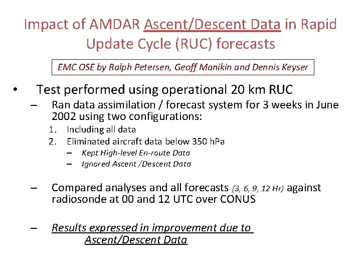 Impact of AMDAR Ascent/Descent Data in Rapid Update Cycle (RUC) forecasts EMC OSE by