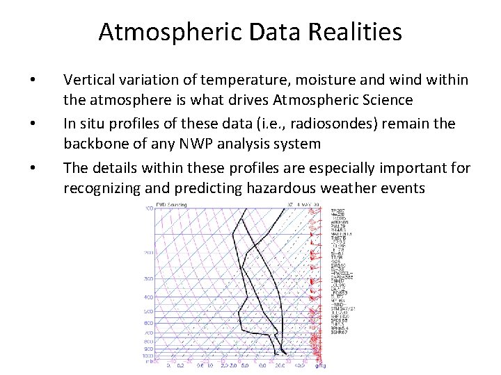 Atmospheric Data Realities • • • Vertical variation of temperature, moisture and within the