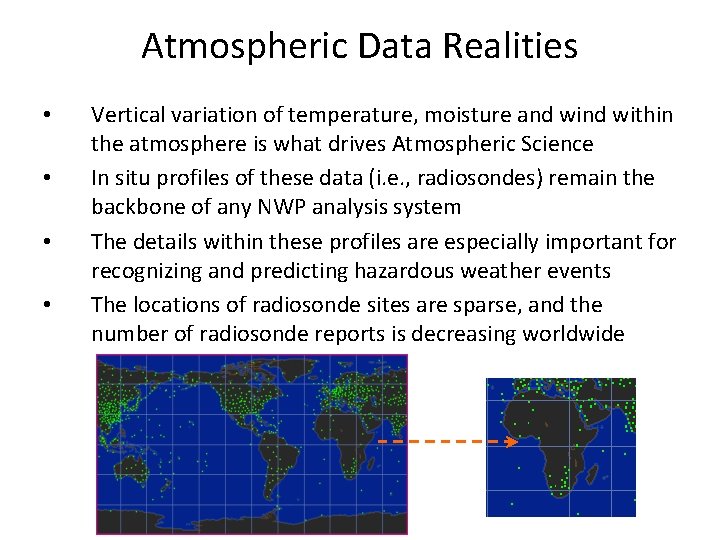 Atmospheric Data Realities • • Vertical variation of temperature, moisture and within the atmosphere