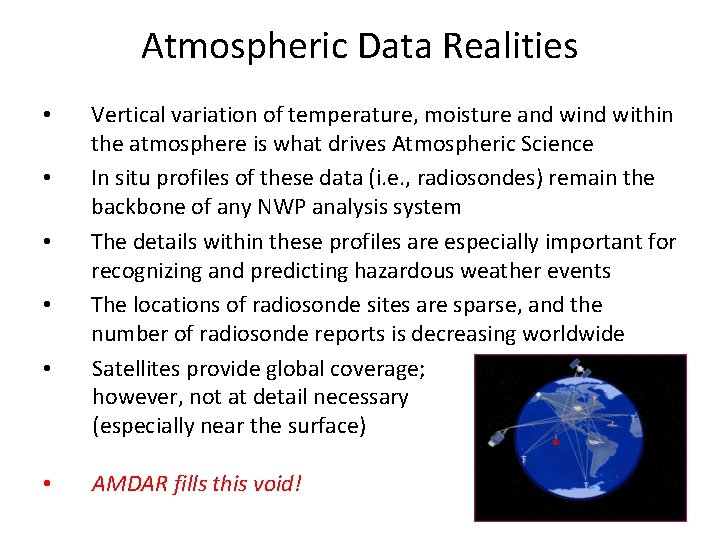 Atmospheric Data Realities • • • Vertical variation of temperature, moisture and within the