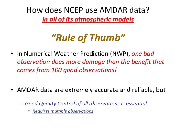 How does NCEP use AMDAR data? In all of its atmospheric models “Rule of