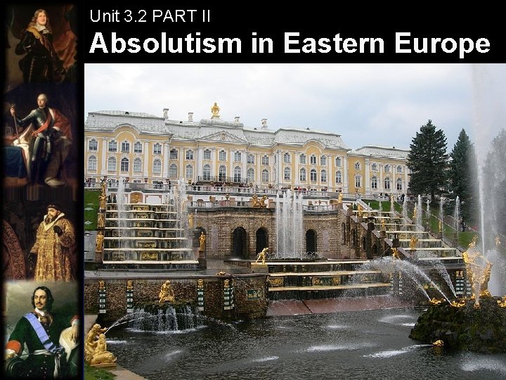 Unit 3. 2 PART II Absolutism in Eastern Europe 