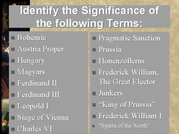 Identify the Significance of the following Terms: Bohemia n Austria Proper n Hungary n
