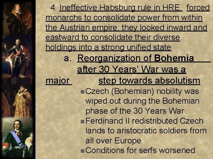  4. Ineffective Habsburg rule in HRE forced monarchs to consolidate power from within