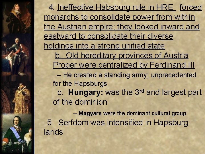  4. Ineffective Habsburg rule in HRE forced monarchs to consolidate power from within