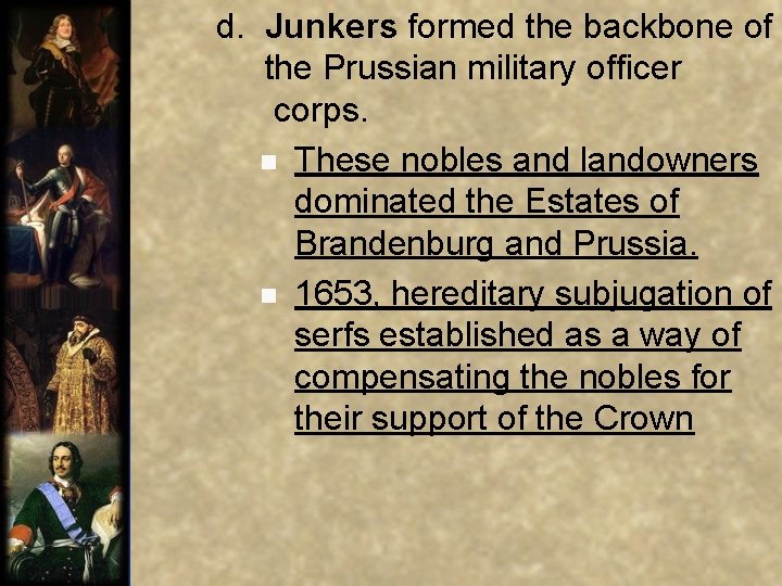 d. Junkers formed the backbone of the Prussian military officer corps. n These nobles