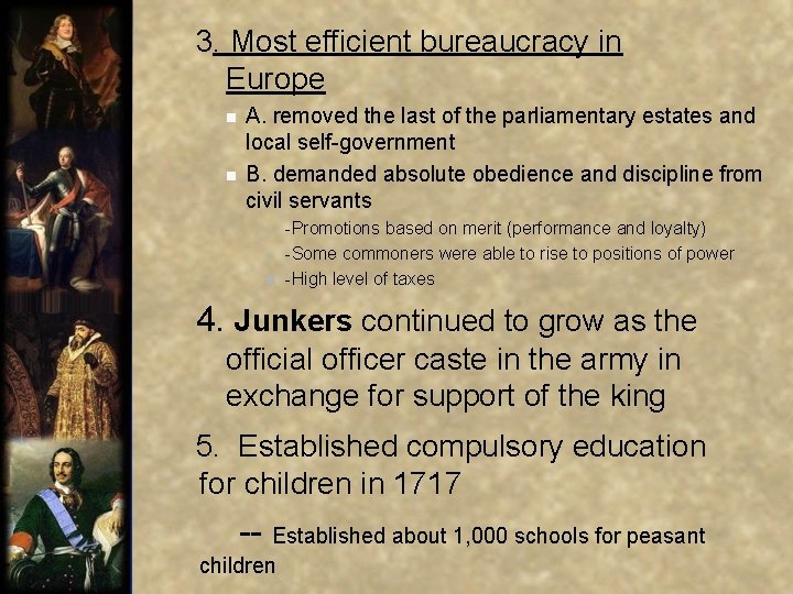  3. Most efficient bureaucracy in Europe n n A. removed the last of