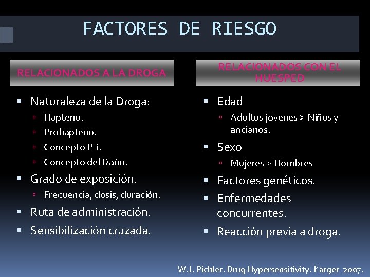 FACTORES DE RIESGO RELACIONADOS A LA DROGA Naturaleza de la Droga: Hapteno. Prohapteno. Concepto