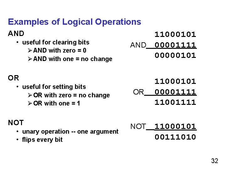 Examples of Logical Operations AND • useful for clearing bits Ø AND with zero
