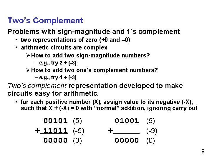 Two’s Complement Problems with sign-magnitude and 1’s complement • two representations of zero (+0