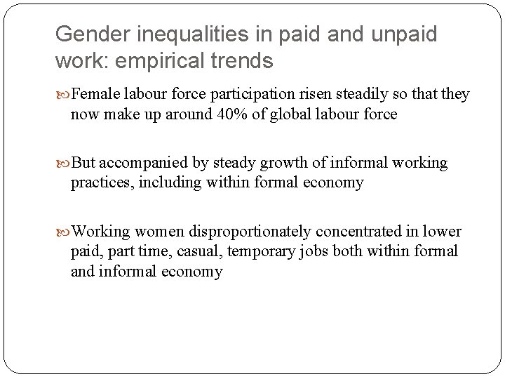 Gender inequalities in paid and unpaid work: empirical trends Female labour force participation risen