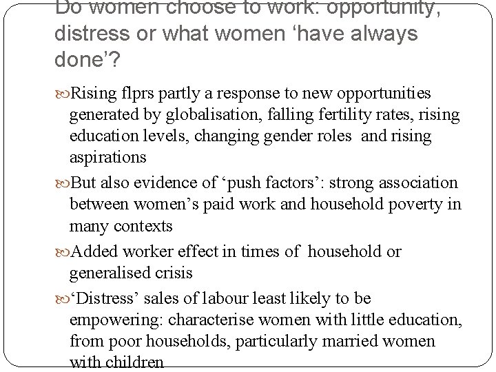Do women choose to work: opportunity, distress or what women ‘have always done’? Rising