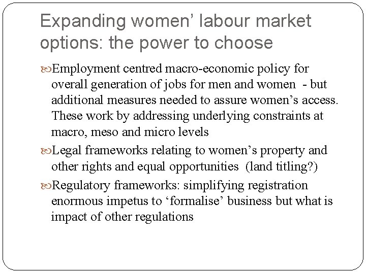 Expanding women’ labour market options: the power to choose Employment centred macro-economic policy for