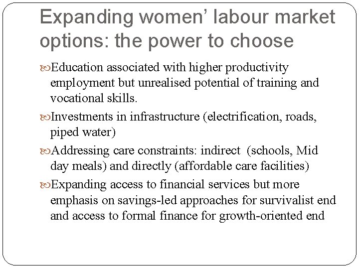 Expanding women’ labour market options: the power to choose Education associated with higher productivity