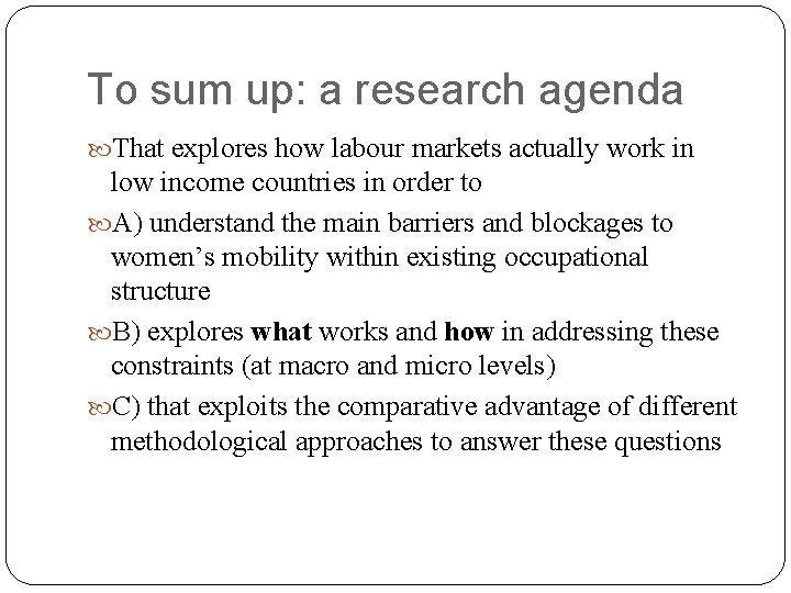 To sum up: a research agenda That explores how labour markets actually work in