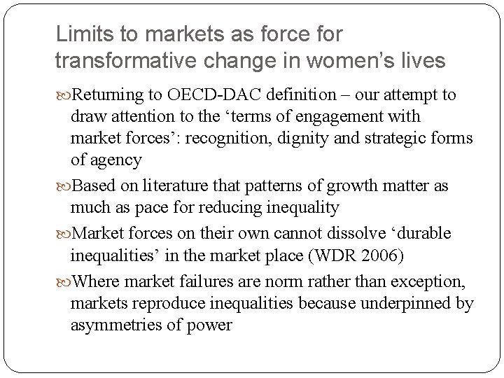Limits to markets as force for transformative change in women’s lives Returning to OECD-DAC