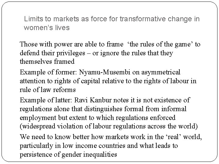 Limits to markets as force for transformative change in women’s lives Those with power