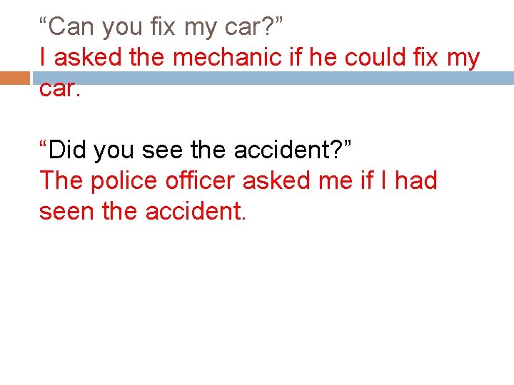 “Can you fix my car? ” I asked the mechanic if he could fix