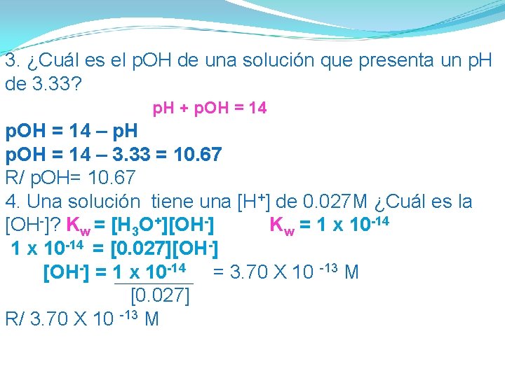 3. ¿Cuál es el p. OH de una solución que presenta un p. H