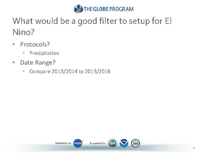 What would be a good filter to setup for El Nino? • Protocols? •