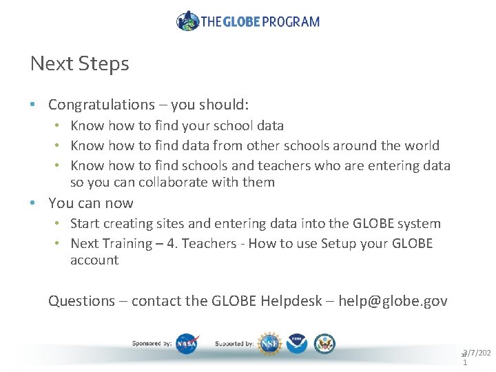 Next Steps • Congratulations – you should: • Know how to find your school