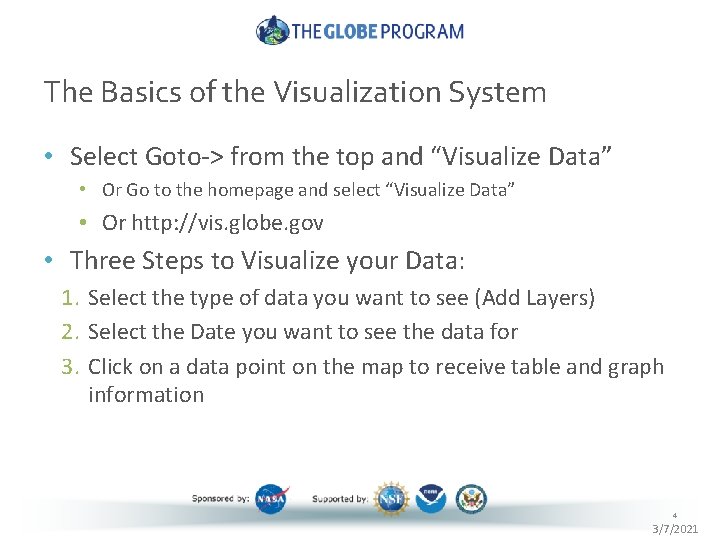 The Basics of the Visualization System • Select Goto-> from the top and “Visualize