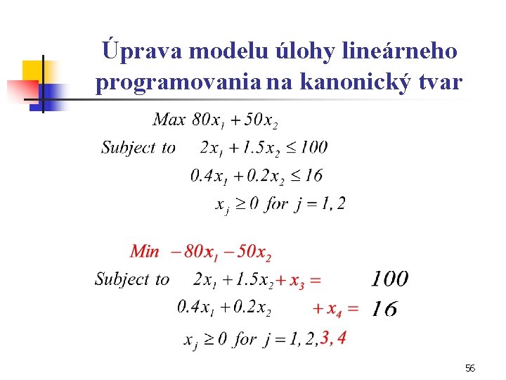Úprava modelu úlohy lineárneho programovania na kanonický tvar 56 