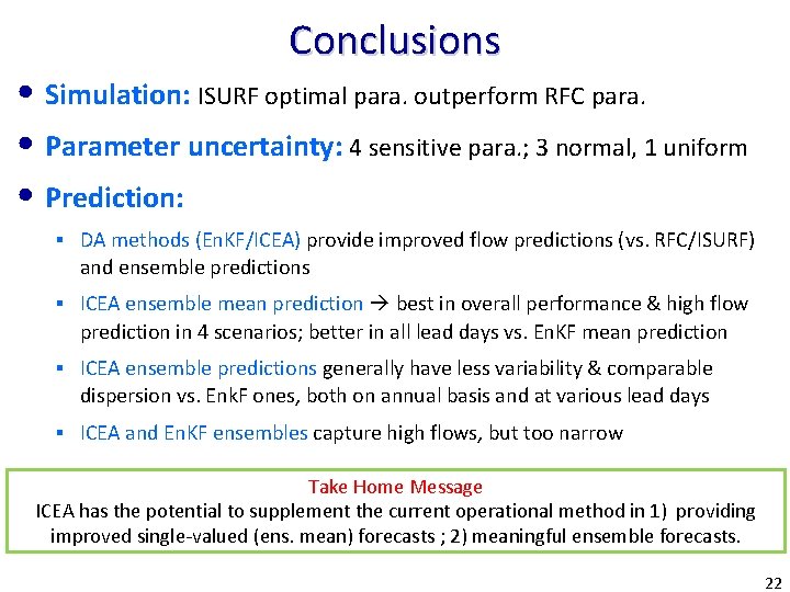Conclusions • Simulation: ISURF optimal para. outperform RFC para. • Parameter uncertainty: 4 sensitive