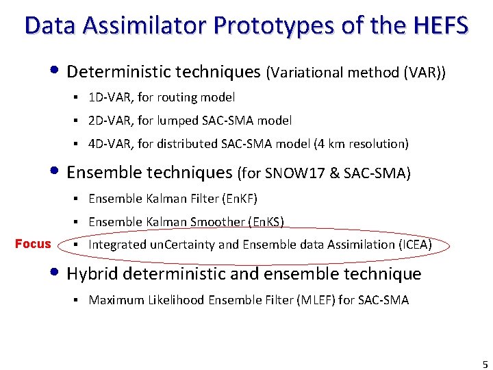 Data Assimilator Prototypes of the HEFS • Deterministic techniques (Variational method (VAR)) § 1