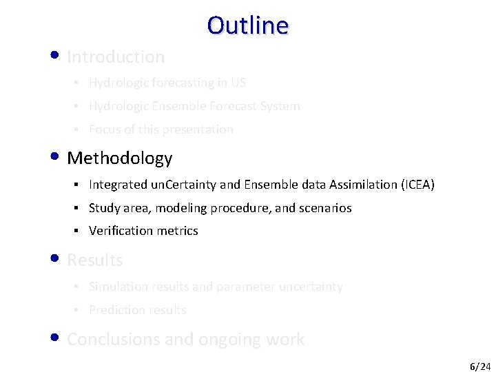  • Introduction Outline § Hydrologic forecasting in US § Hydrologic Ensemble Forecast System