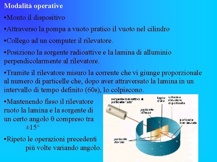 Modalità operative • Monto il dispositivo • Attraverso la pompa a vuoto pratico il