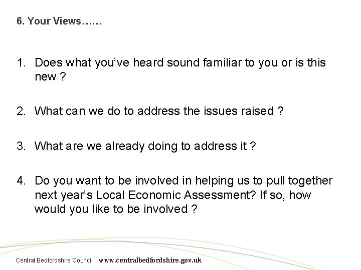 6. Your Views…… 1. Does what you’ve heard sound familiar to you or is