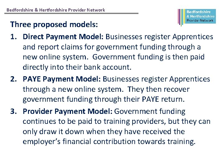 Bedfordshire & Hertfordshire Provider Network Three proposed models: 1. Direct Payment Model: Businesses register