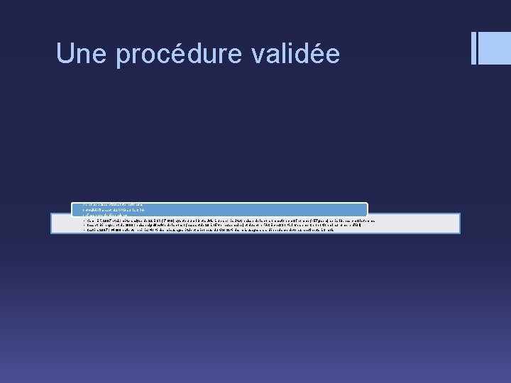 Une procédure validée De nombreuses études internationales ont validé l’impact du RPIB sur la