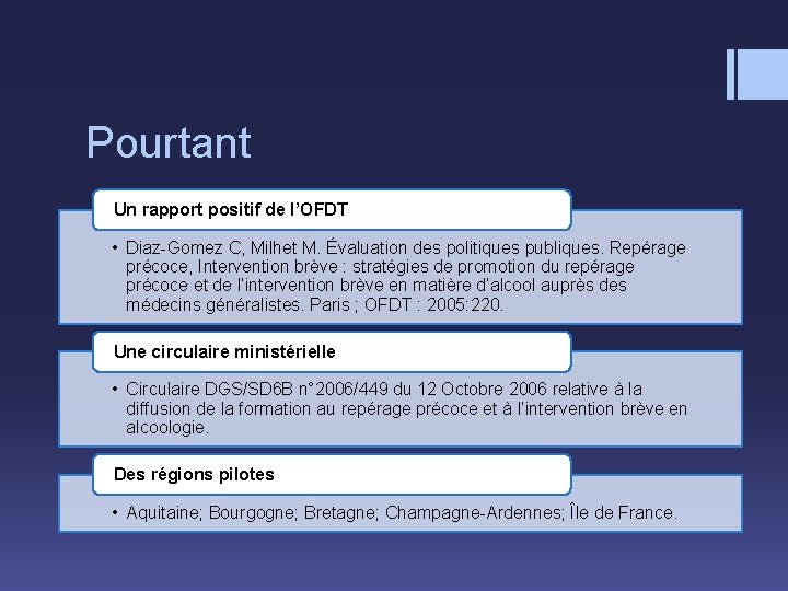 Pourtant Un rapport positif de l’OFDT • Diaz-Gomez C, Milhet M. Évaluation des politiques