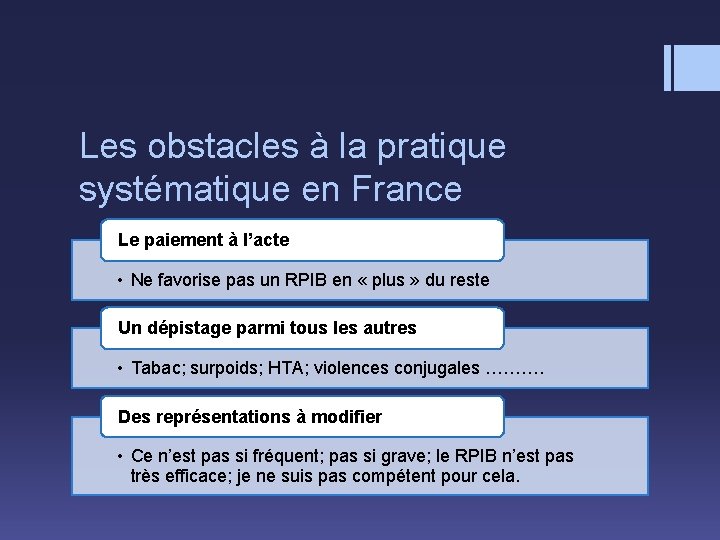 Les obstacles à la pratique systématique en France Le paiement à l’acte • Ne