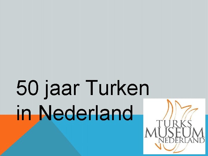 50 jaar Turken in Nederland 