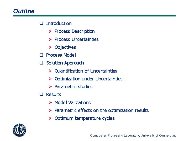 Outline q Introduction Ø Process Description Ø Process Uncertainties Ø Objectives q Process Model