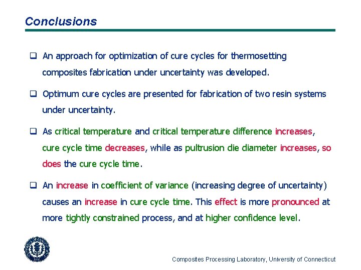 Conclusions q An approach for optimization of cure cycles for thermosetting composites fabrication under