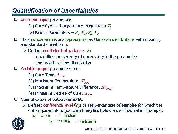 Quantification of Uncertainties q Uncertain input parameters: (1) Cure Cycle – temperature magnitudes Ti