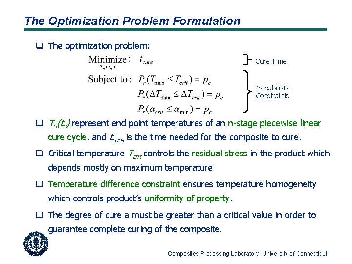 The Optimization Problem Formulation q The optimization problem: Cure Time Probabilistic Constraints q Tn(tn)